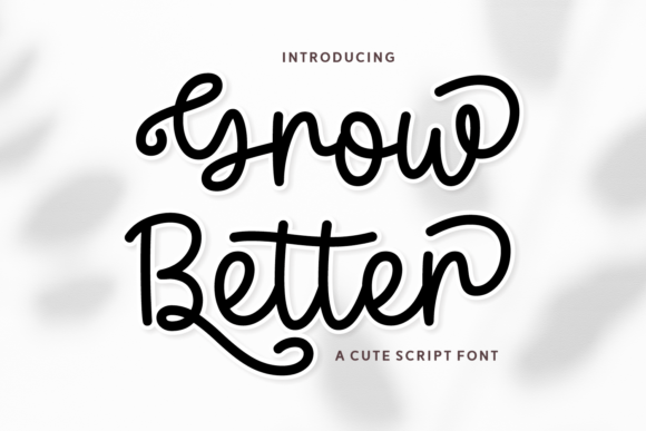 Grow Better: A Web Designer’s Take on This Bouncy Script Typeface
