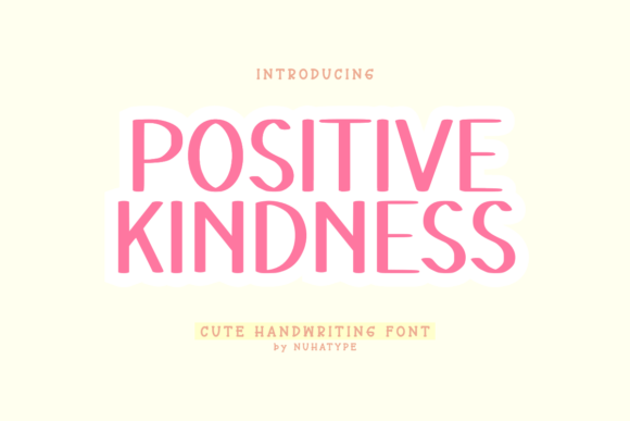 Positive Kindness: A Handwritten Typeface for Warm Editorial Design